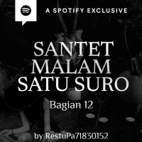 SANTET MALAM SATU SURO (PART 12) by Restu Wiraatmadja - Podcast Bagi Horror