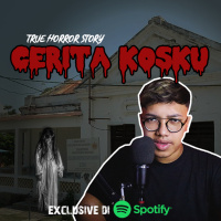 CERITA KOSKU (PART 2) END - Podcast Bagi Horror