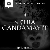 SETRA GANDAMAYIT (PART 4) by @Diosetta - Podcast Bagi Horror
