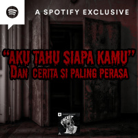 AKU TAHU SIAPA KAMU Dan SI PALING PERASA - Podcast Bagi Horror