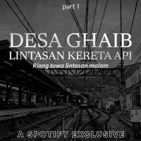 DESA GHAIB LINTASAN KERETA API! (Part 1) by @Diosetta - Podcast Bagi Horror
