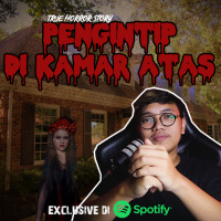 PENGINTIP DI KAMAR ATAS - Podcast Bagi Horror