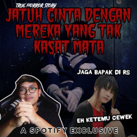 JATUH CINTA DENGAN DIA YANG TIDAK KASAT MATA! - Podcast Bagi Horror