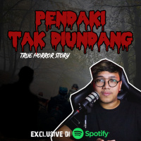 PENDAKI TAK DIUNDANG - Podcast Bagi Horror