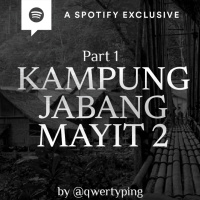 KAMPUNG JABANG MAYIT 2 (PART 1) by @Qwertyping - Podcast Bagi Horror