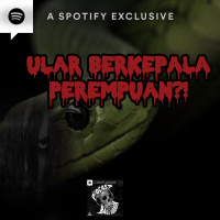ULAR BERKEPALA PEREMPUAN! - Podcast Bagi Horror