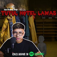 TUYUL HOTEL LAWAS - Podcast Bagi Horror