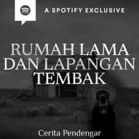 RUMAH LAMA DAN LAPANGAN TEMBAK - Podcast Bagi Horror