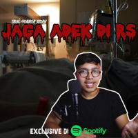 JAGAIN ADEK DI RUMAH SAKIT - Podcast Bagi Horror