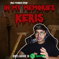 IN MY MEMORIES (Keris) - Podcast Bagi Horror