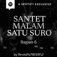 SANTET MALAM SATU SURO (PART 6) by Restu Wiraatmadja - Podcast Bagi Horror