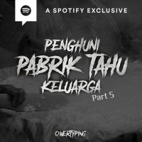 PENGHUNI PABRIK TAHU KELUARGA (PART 5) by @Qwertyping | Podcast Bagi Horror