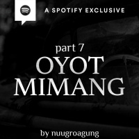 OYOT MIMANG (PART 7) by @Nuugroagung