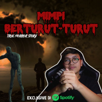 MIMPI BERTURUT-TURUT - Podcast Bagi Horror