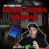 SUARA-SUARA DIRUMAH - Podcast Bagi Horror