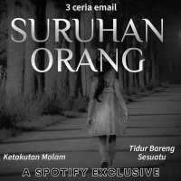 SURUHAN ORANG - Podcast Bagi Horror