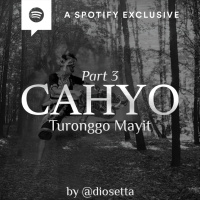 CAHYO (TURONGGO MAYIT) - PART 3 - by @Diosetta - Podcast Bagi Horror
