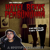 HOTEL BEKAS PEMBUNUHAN (Dia berjalan, tanpa bagian atas tubuhnya!!) - Podcast Bagi Horror