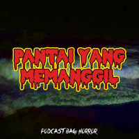 PANTAI YANG MEMANGGIL - Podcast Bagi Horror