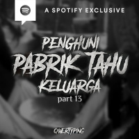 PENGHUNI PABRIK TAHU KELUARGA (PART 13) by @Qwertyping | Podcast Bagi Horror