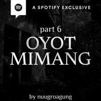 OYOT MIMANG (PART 6) by @Nuugroagung