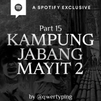 KAMPUNG JABANG MAYIT 2 (PART 15) by @Qwertyping - Podcast Bagi Horror