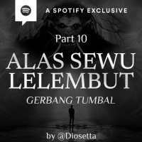 ALAS SEWU LELEMBUT (PART 10) -GANDARA BARUWA- by @Diosetta - Podcast Bagi Horror