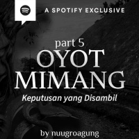 OYOT MIMANG (PART 5) by @Nuugroagung