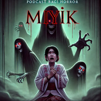 MIYIK - Podcast Bagi Horror