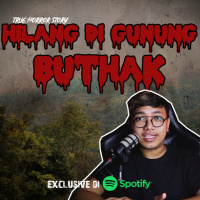 HILANG DI GUNUNG BUTHAK- Podcast Bagi Horror