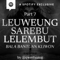 LEUWEUNG SAREBU LELEMBUT -BALA BANTUAN KLIWON- (PART 7) - Podcast Bagi Horror