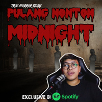 PULANG NONTON MIDNIGHT - Podcast Bagi Horror
