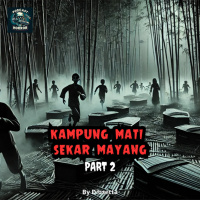 TERNYATA ANAK-ANAK KECIL ITU... - KAMPUNG MATI SEKAR MAYANG by @diosetta (PART 2) - Podcast Bagi Horror