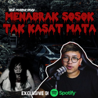 MENABRAK SOSOK TAK KASAT MATA - Podcast Bagi Horror