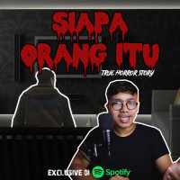 SIAPA ORANG ITU? - Podcast Bagi Horror