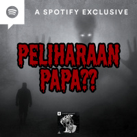 PELIHARAAN PAPA?? - Podcast Bagi Horror