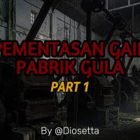 MESIN-MESIN TUA ITU LAPAR (Pementasan Gaib Pabrik Gula by @Diosetta) PART 1 - Podcast Bagi horror