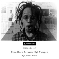 Eps 27. Dreadlock Bersama Egi Tampan