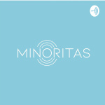 Minoritas Podcast