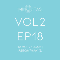 Vol 2 Ep 18 - Sepak Terjang Percintaan (2)
