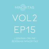 Vol 2 Ep 15 - Lebaran Online Bersama Minoritas