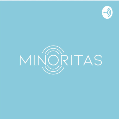 Minoritas Podcast