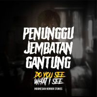 Penunggu Jembatan Gantung | #1469