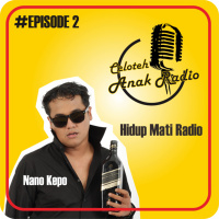 Eps 2 : Nano Kepo Hidup Mati Radio