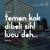 Episode 66 - Temen Kok Dibeli Sih! Lucu Deh... #BedahHati