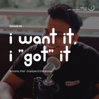 Episode 46 - I Want It, I Got it