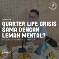 Episode 104 - Quarter Life Crisis Sama Dengan Lemah Mental?