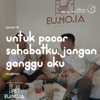 Episode 78 - Untuk Pacar Sahabatku, Jangan Ganggu Aku #BedahHati