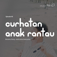 Episode 40 - Curhatan Anak Rantau