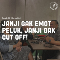 Episode 94 #RumourHasIt - Janji Gak Emot Peluk, Janji Gak Cut Off!